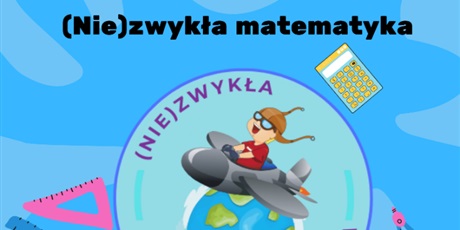 Powiększ grafikę: Ogólnopolski Projekt Edukacyjny (Nie)zwykła Matematyka